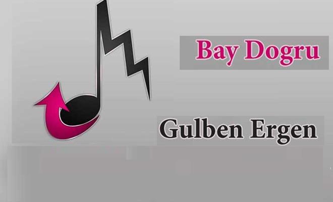 Gülben Ergen - Bay Dogru mp3 indir + şarkı sözleri